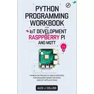 کتاب Python programming workbook for IoT Development with Raspberry pi and MQTT اثر Collins Alex J. انتشارات بله