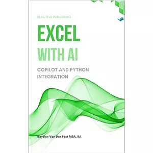 کتاب Excel with AI A Comprehensive Guide to CoPilot and Python Integration اثر Publishing Reactive and Van Der Post H...