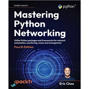 کتاب Mastering Python Networking, 4th Edition اثر Eric Chou انتشارات بله