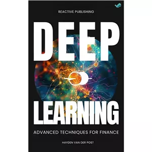 کتاب Deep Learning Advanced Techniques for Finance Revolutionize Financial Analysis with Python اثر Publishing Reacti...