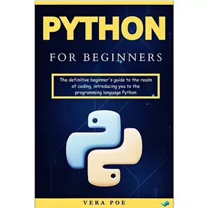 کتاب Python for Beginners The definitive beginners guide to the realm of coding, introducing you to the programming l...
