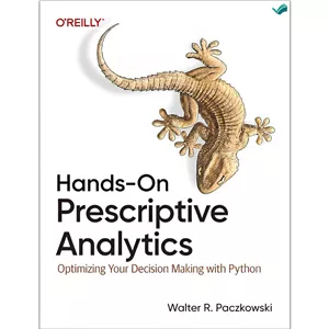 کتاب Hands-On Prescriptive Analytics Optimizing Your Decision Making with Python اثر Walter R. Paczkowski انتشارات بله