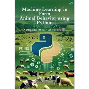 کتاب Machine Learning in Farm Animal Behavior using Python اثر Natasa Kleanthous and Abir Hussain انتشارات بله