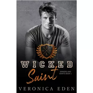 کتاب Wicked Saint: Dark New Adult High School Bully Romance اثر Veronica Eden انتشارات تازه ها