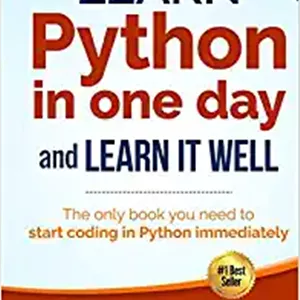 کتاب Learn Python in One Day and Learn It Well (2nd Edition): Python for Beginners with Hands-on Project. The only book 