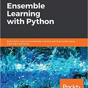 کتاب Hands-On Ensemble Learning with Python: Build highly optimized ensemble machine learning models using scikit-learn 