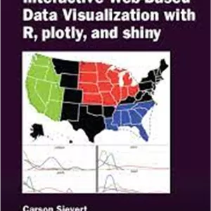 خرید اینترنتی کتاب Interactive Web-Based Data Visualization with R, Plotly, and Shiny اثر Carson Sievert
