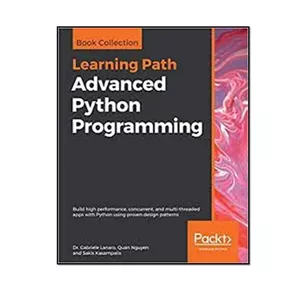 کتاب Advanced Python Programming اثر جمعی از نویسندگان انتشارات مؤلفین طلایی - با بهترین کیفیت