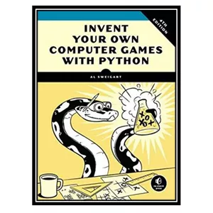 کتاب Invent Your Own Computer Games with Python اثر Al Sweigart انتشارات مؤلفین طلایی - با بهترین کیفیت