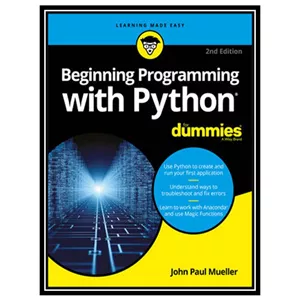 کتاب Beginning Programming with Python for Dummies اثر John Paul Mueller انتشارات مؤلفین طلایی - با بهترین کیفیت