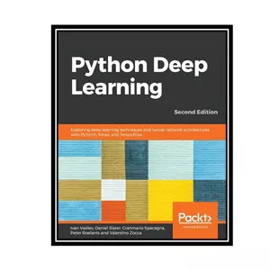 کتاب Python Deep Learning , 2nd Edition اثر جمعی از نویسندگان انتشارات مؤلفین طلایی - با بهترین کیفیت