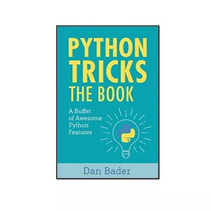 کتاب Python Tricks: A Buffet of Awesome Python Features اثر Dan Bader انتشارات مؤلفین طلایی - با بهترین کیفیت