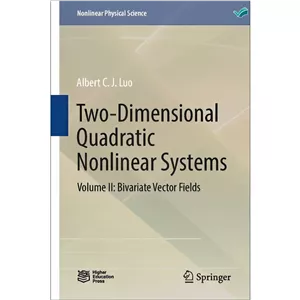 کتاب Two-Dimensional Quadratic Nonlinear Systems Volume II Bivariate Vector Fields اثر Albert C. J. Luo انتشارات بله
