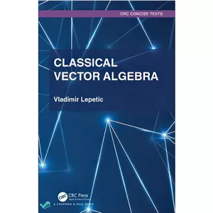 کتاب Classical Vector Algebra اثر Vladimir Lepetic انتشارات بله