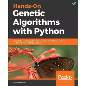 کتاب Hands-On Genetic Algorithms With Python Applying Genetic Algorithms to Solve Real-World Deep Learning and Artifi...