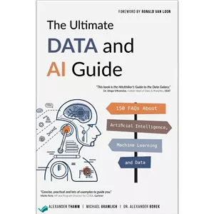 کتاب The Ultimate Data and AI Guide 150 FAQs About Artificial Intelligence Machine Learning and Data اثر جمعی از نویس...