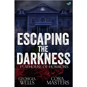 کتاب Escaping the Darkness A Dark Horror Romance اثر Cora Masters Georgia Wells انتشارات بله