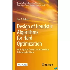 کتاب Design of Heuristic Algorithms for Hard Optimization With Python Codes for the Travelling Salesman Problem اثر r...