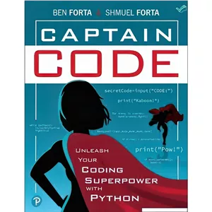 کتاب Captain Code Unleash Your Coding Superpower with Python اثر Ben Forta Shmuel Forta انتشارات بله