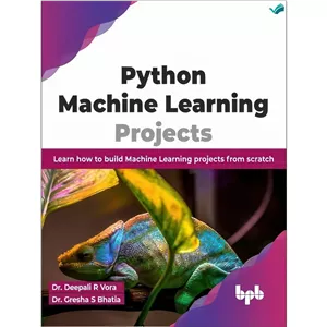 کتاب Python Machine Learning Projects Learn how to build Machine Learning projects from scratch اثر Dr. Deepali R مدل 1