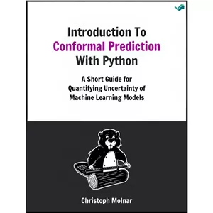 کتاب Introduction To Conformal Prediction With Python A Short Guide For Quantifying Uncertainty Of Machine Learning ...