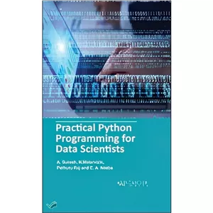 کتاب Practical Python Programming for Data Scientists اثر A. Suresh N. Malarvizhi Pethuru Raj انتشارات بله