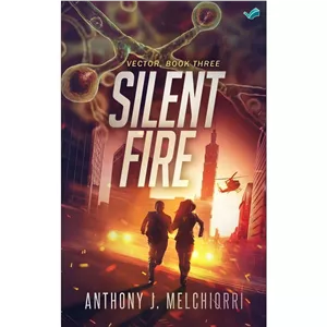 کتاب Silent Fire (Vector Book 3) اثر Anthony J. Melchiorri انتشارات بله