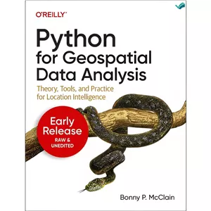 کتاب Python for Geospatial Data Analysis (Seventh Early Release) اثر Bonny P. McClain انتشارات بله
