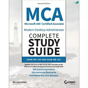 کتاب MCA Microsoft 365 Certified Associate Modern Desktop Administrator. Complete Study Guide. Exam MD- 100 and Exam...