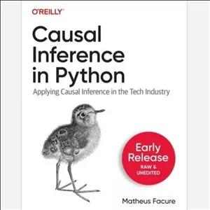 Causal Inference in Python Applying Causal Inference in the Tech Industry (Fourthنویسنده Matheus Facurانتشارات آوای مؤلف