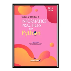 کتاب زبان اصلی Informatics Practices with Python اثر Preeti Arora  