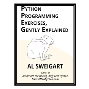 کتاب زبان اصلی Python Programming Exercises, Gently Explained اثر Al Sweigart  