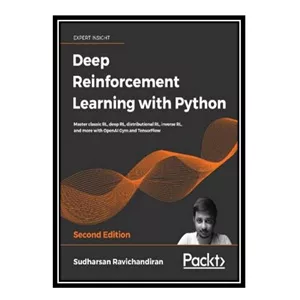 کتاب زبان اصلی Deep Reinforcement Learning with Python - Second Edition اثر SUDHARSAN RAVICHANDIRAN